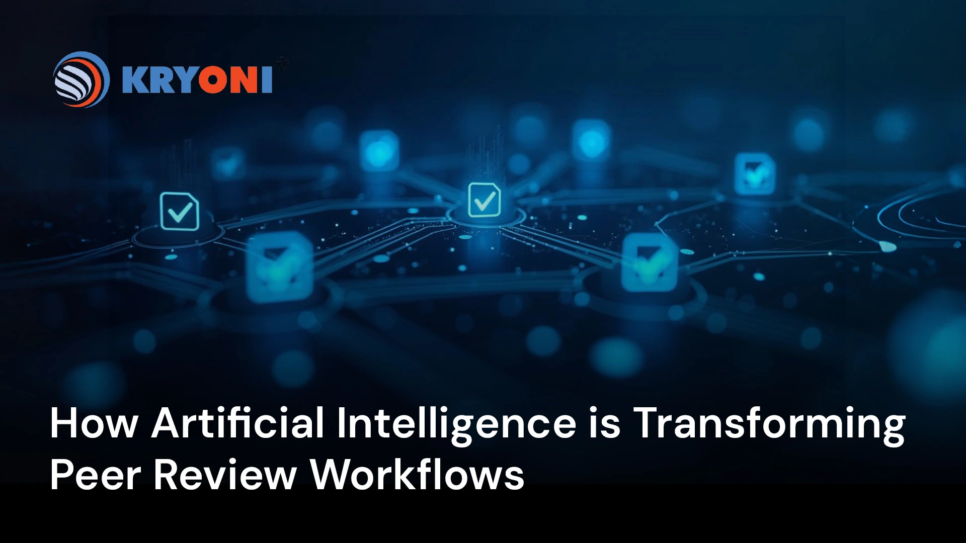 How Artificial Intelligence is Transforming Peer Review Workflows:Kryoni JMS