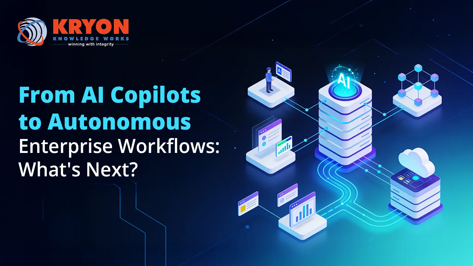 autonomous enterprise workflows, AI copilots, agentic AI, enterprise automation, AI governance, large language models, workflow orchestration, AI in business operations, digital transformation, autonomous AI systems, enterprise AI adoption, intelligent automation